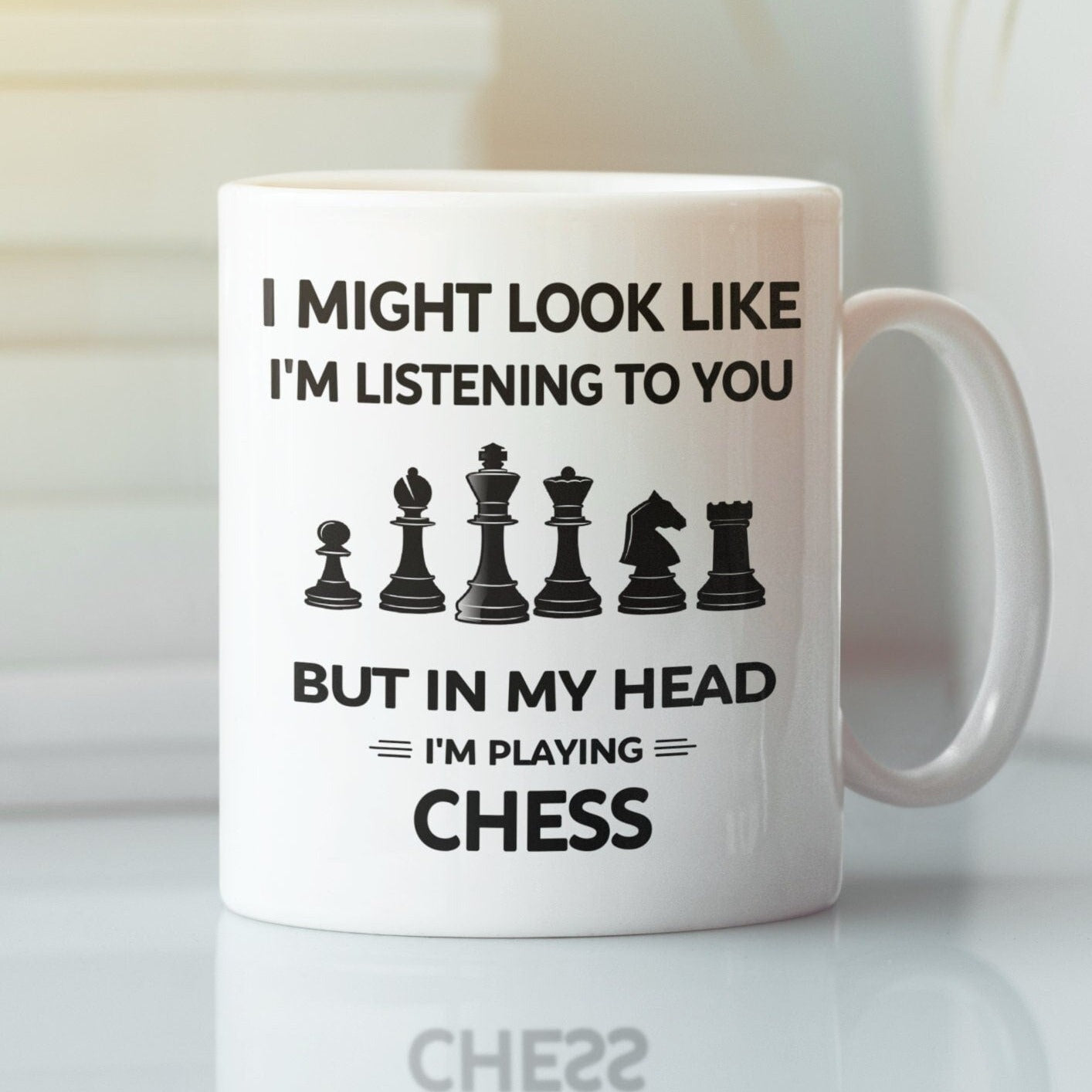 I Might Look Like I'm Listening to You but In My Head I'm Playing Chess, Coffee Mug