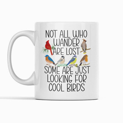 Not All Who Wander are Lost, Some are Just Looking for Cool Birds, Coffee Mug