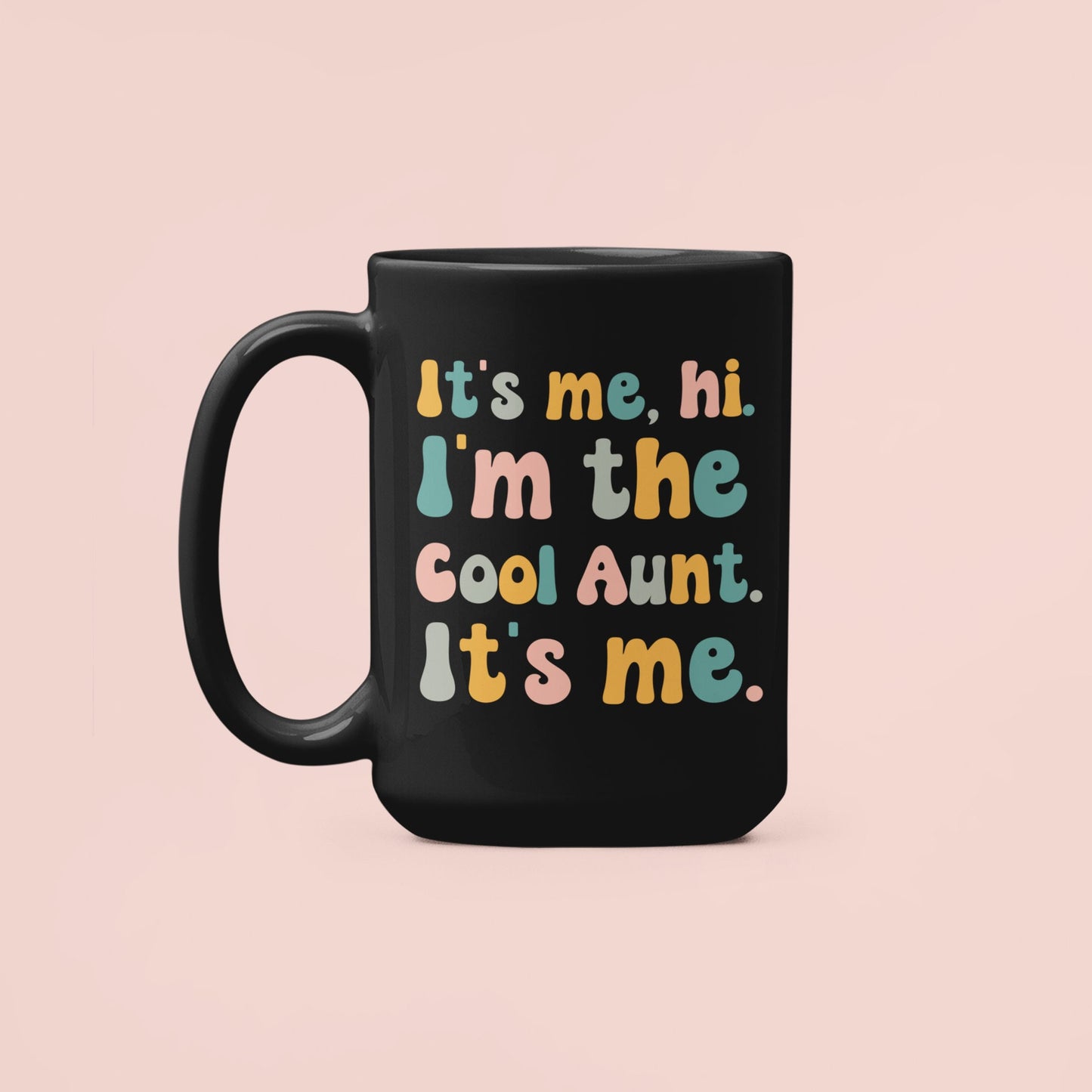 Cool Aunt Mug: Hi It's Me I'm the Cool Aunt, It's Me