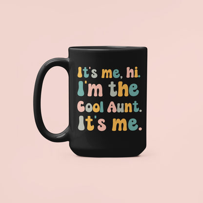 Cool Aunt Mug: Hi It's Me I'm the Cool Aunt, It's Me