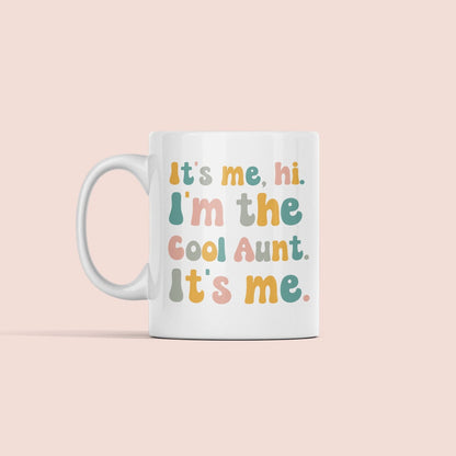 Cool Aunt Mug: Hi It's Me I'm the Cool Aunt, It's Me