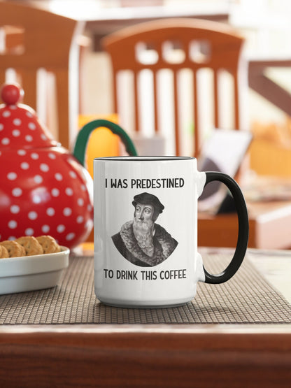 I Was Predestined to Drink This Coffee, Funny John Calvin Mug